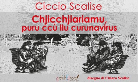 Ciccio Scalise: "Chjicchjiariamu, puru ccù llù curunavirus"
